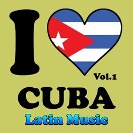 Album cover of Latin Music - I Love Cuba, Vol. 1
