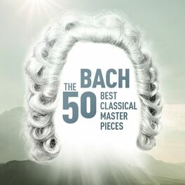 Album cover of Bach - The 50 Best Classical Masterpieces