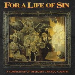 Album cover of For A Life of Sin: Insurgent Chicago Country