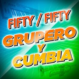 Album cover of Fifty/Fifty Grupero Y Cumbia