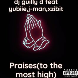 Album cover of Praises(to the most high) (feat. Xzibit, Yubiie & J-man)