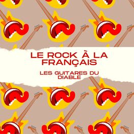 Les Guitares Du Diable : albums, chansons, playlists | À écouter