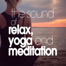 Album cover of The Sound of Relax, Yoga and Meditation
