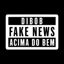 Album cover of Fake News (Acima do Bem)