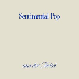 Album cover of Sentimental Pop aus der Türkei