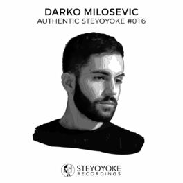 Album cover of Darko Milosevic Presents Authentic Steyoyoke #016