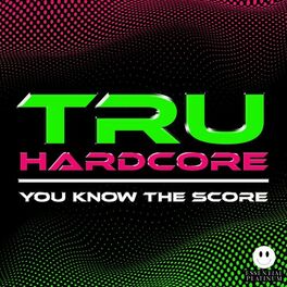 Album cover of Tru Hardcore - You Know The Score Vol. 2