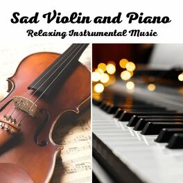 Album cover of Sad Violin and Piano Relaxing Instrumental Music Volume 1