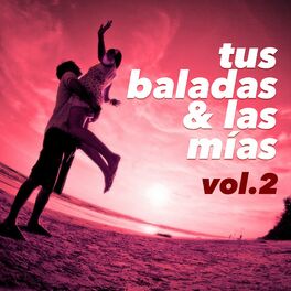 Album cover of Tus Baladas y las Mias, Vol. 2