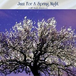 Album cover of Jazz For A Spring Night (All Tracks Remastered)