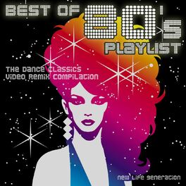 Album cover of Best of 80's Playlist - The Dance Classics Video Remix Compilation