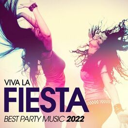 Album cover of Viva La Fiesta - Best Party Music 2022