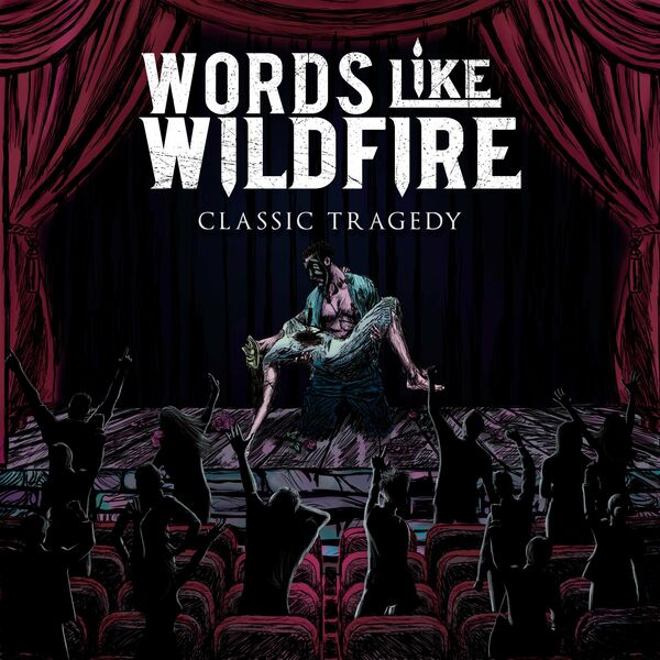 Words Like Wildfire - Classic Tragedy [EP] (2020)