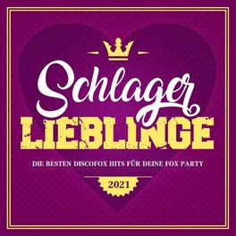 Album cover of Schlager Lieblinge (Die besten Discofox Hits für deine Fox Party 2021)