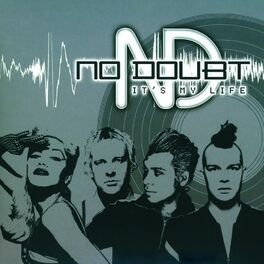 No Doubt It S My Life Lyrics And Songs Deezer