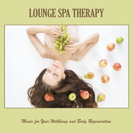 Album cover of Lounge Spa Therapy: Music for Your Wellbeing and Body Regeneration