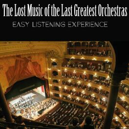 Album cover of The Lost Music of the Last Greatest Orchestras (Easy Listening Experience)
