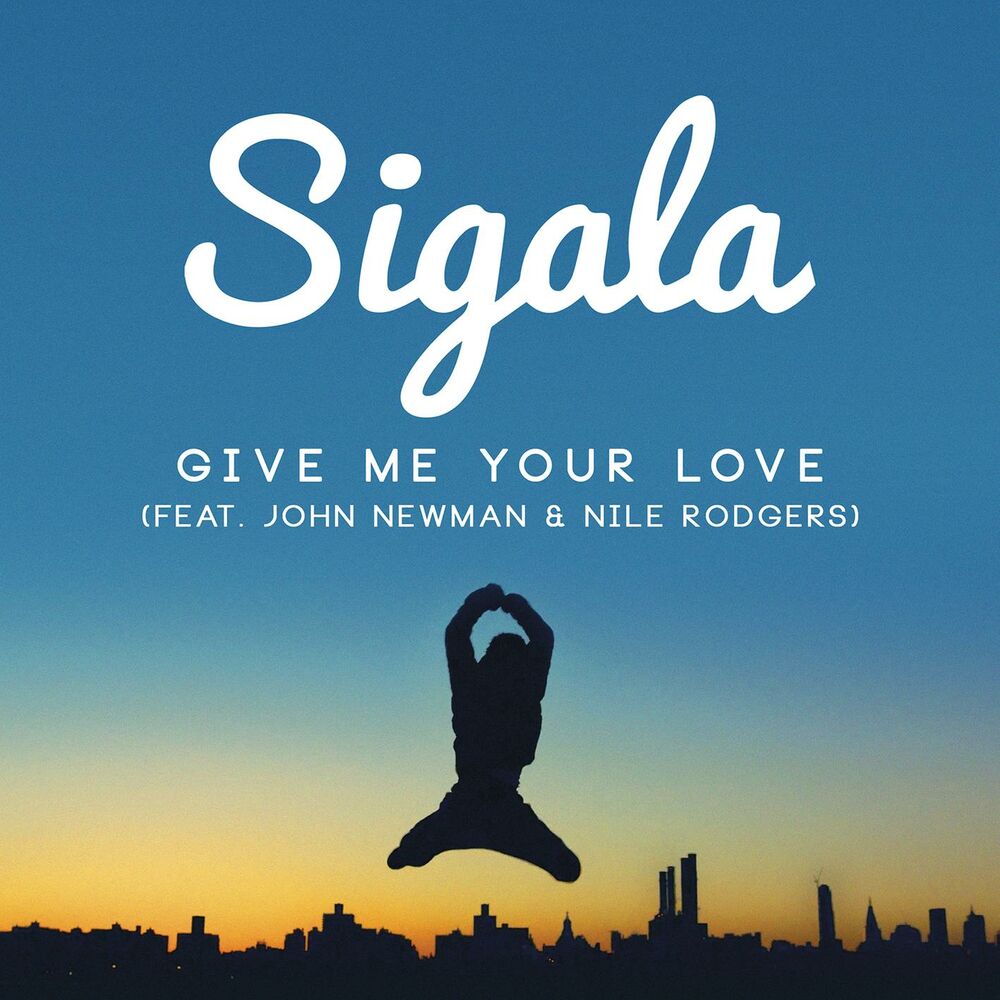 Me your love песня. Sigala обложка. Give me your Love. Sigala певица. Sigala give me your Love.