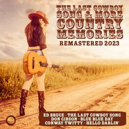 Album cover of The Last Cowboy Song & More Country Memories, Vol. 1 (Remastered 2023)