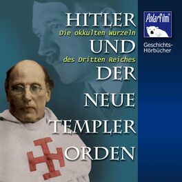 Album cover of Hitler und der Neue Templer-Orden (Die okkulten Wurzeln des Dritten Reiches)