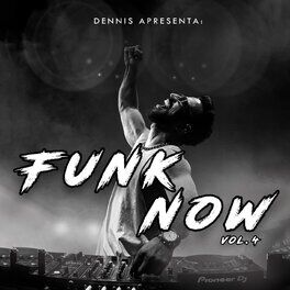 Album cover of DENNIS Apresenta: Funk Now! Vol. 4