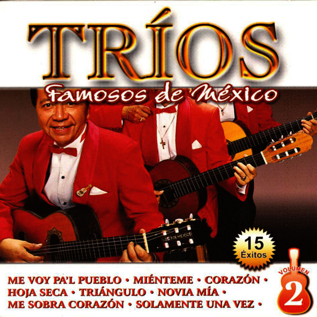 Los 3 De México - Tríos Famosos de México, Vol. 2 - 15 Éxitos: lyrics and  songs | Deezer