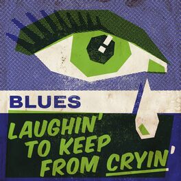 Album cover of Blues: Laughin' to Keep from Cryin'