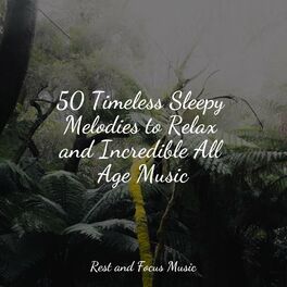 Album cover of 50 Timeless Sleepy Melodies to Relax and Incredible All Age Music