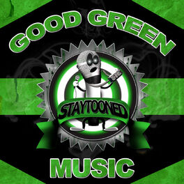 Album cover of Stay Tooned Presents: Good Green Music