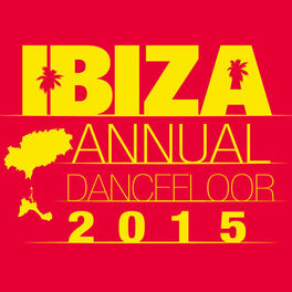 Album cover of Ibiza Annual Dancefloor 2015