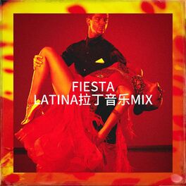 Album cover of Fiesta Latina拉丁音乐Mix