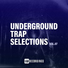 Album cover of Underground Trap Selections, Vol. 07