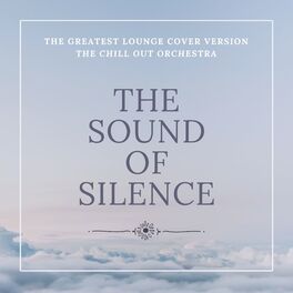 Album cover of The Sound Of Silence (The Greatest Lounge Cover Versions)