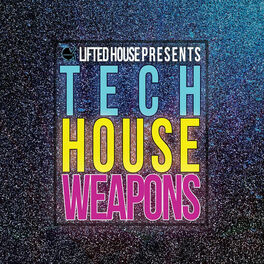 Album cover of Lifted House Presents Tech House Weapons