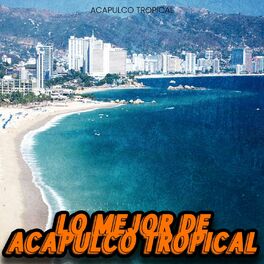 Album cover of Lo Mejor de Acapulco Tropical