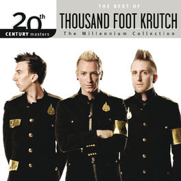 Album cover of 20th Century Masters - The Millennium Collection: The Best Of Thousand Foot Krutch