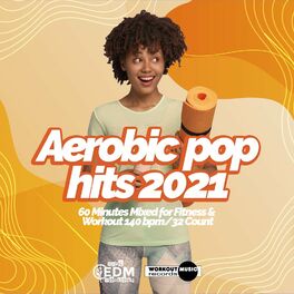 Album cover of Aerobic Pop Hits 2021: 60 Minutes Mixed for Fitness & Workout 140 bpm/32 Count