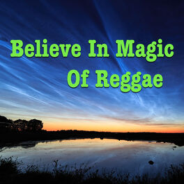 Album cover of Believe In Magic Of Reggae