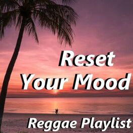 Album cover of Reset Your Mood Reggae Playlist