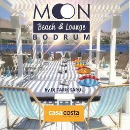 Album cover of Moon Beach & Lounge / Bodrum (Casa Costa Boutique Hotel)
