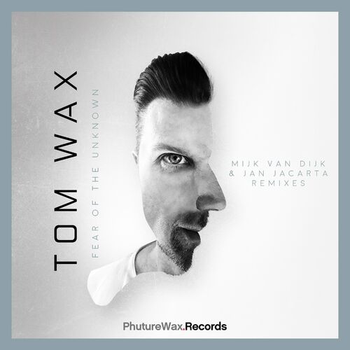  Tom Wax - Fear of the Unknown (Mijk Van Dijk & Jan Jacarta Remixes) (2023) 