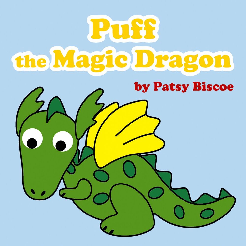 Детские песни дракончик. Puff the Magic Dragon. Волшебный дракон Пафф. Волшебный дракон Пафф диск. Волшебный дракон Пафф песня.