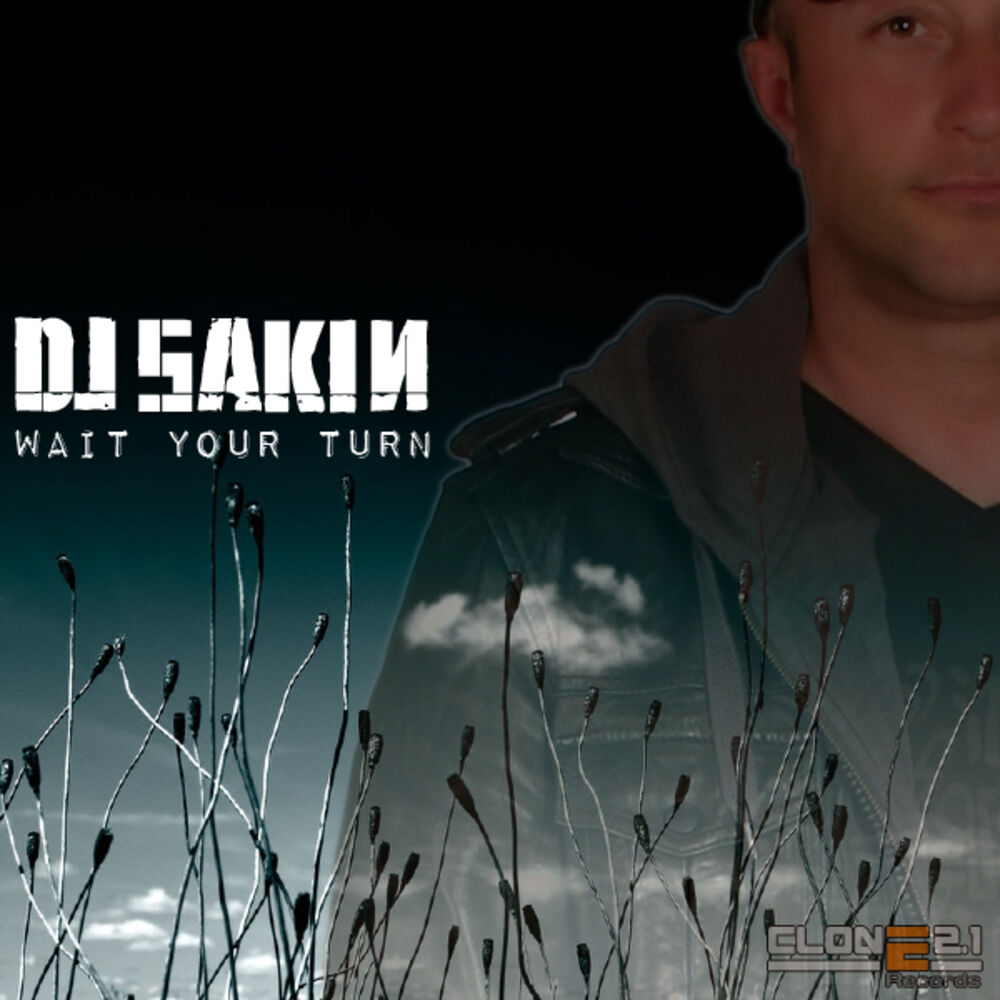 Wait my turn. Диджей Сакин. DJ sakin фото. DJ sakin биография. Wait your turn.