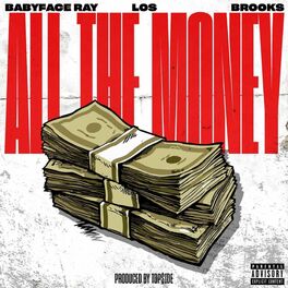 Album cover of All the money (feat. Babyface Ray, Los & Brooks)
