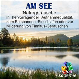 Album cover of Am See, Naturgeräusche in hervorragender Aufnahmequalität, zum Entspannen, Einschlafen oder zur Milderung von Tinnitus-Geräuschen
