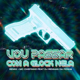 Album cover of Vou Passar Com a Glock Nela (feat. Rennan da Penha) (Remix)