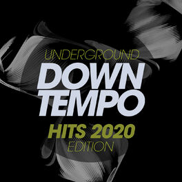 Album cover of Underground Downtempo Hits 2020 Edition
