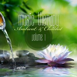 Album cover of Music Therapy - Ambient & Chillout, Vol. 1
