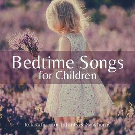 Album cover of Bedtime Songs for Children: Relaxation for Infants & Newborns