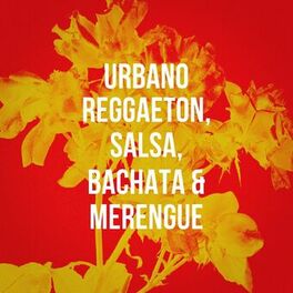 Album cover of Urbano Reggaeton, Salsa, Bachata & Merengue